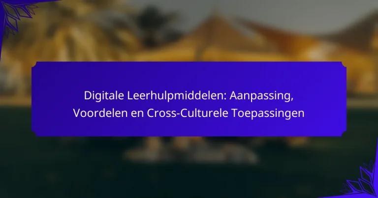 Digitale Leerhulpmiddelen: Aanpassing, Voordelen en Cross-Culturele Toepassingen