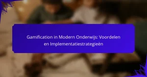 Gamification in Modern Onderwijs: Voordelen en Implementatiestrategieën