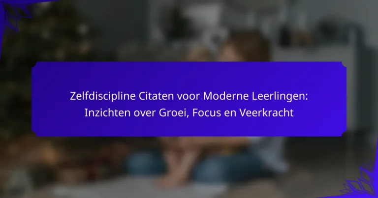 Zelfdiscipline Citaten voor Moderne Leerlingen: Inzichten over Groei, Focus en Veerkracht